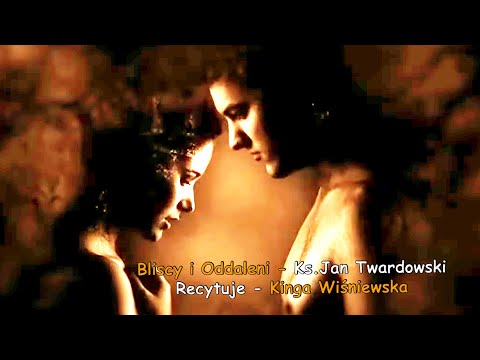 Bliscy i oddaleni -Ks. Jan Twardowski -czyta Kinga Wiśniewska