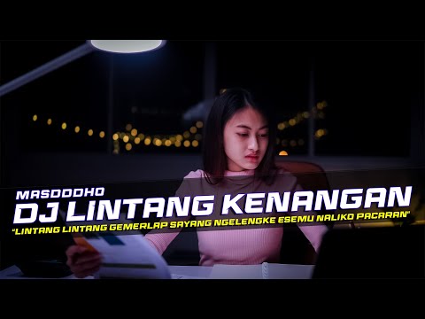 DJ Lintang Kenangan - Masdddho Remix Galau Slow Bass