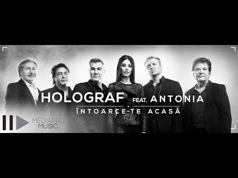 Holograf feat. Antonia - Intoarce-te acasa