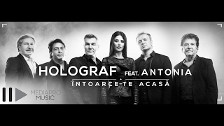 Video thumbnail of "Holograf feat. Antonia - Intoarce-te acasa (Official Video HD)"