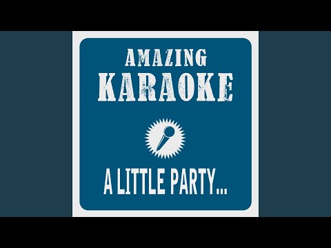 A Little Party Never Killed Nobody (Karaoke Version) (Originally Performed By Fergie)