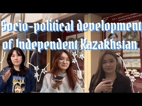 Socio-political development of Independent Kazakhstan||