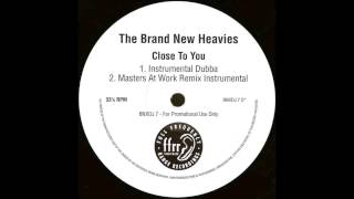 (1995) The Brand New Heavies - Close To You [Masters At Work Instrumental RMX]