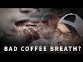 Bad Breath After Coffee Learn Why It Happens And How To Remove It