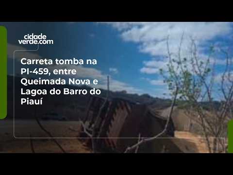Carreta tomba na PI-459, entre Queimada Nova e Lagoa do Barro do Piauí