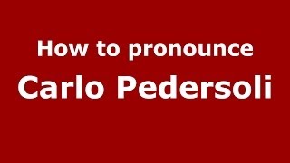 How to pronounce Carlo Pedersoli