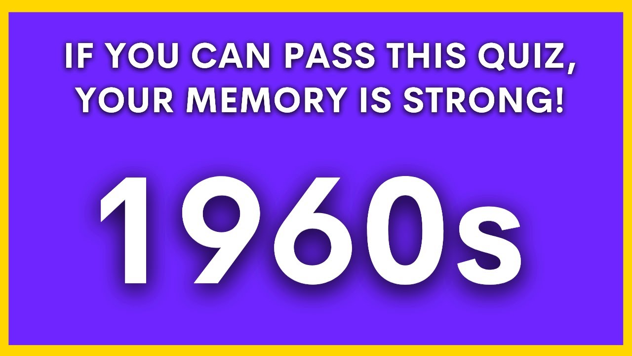 Are You A Well-educated Person Over 70? - 1960s Trivia Quiz