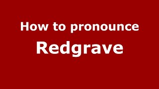 How to pronounce Redgrave