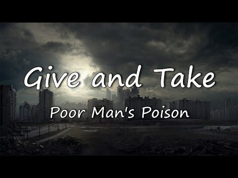 Give and Take - Poor Man's Poison [Lyrics video]