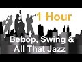 Bebop , Swing & All That Jazz - Full Album: Jazz ...