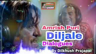 Amrish Puri Dialogues Diljale Movie!Remix Dilkhush