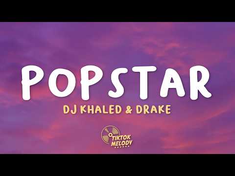 Dj Khaled & Drake - Popstar (Lyrics)