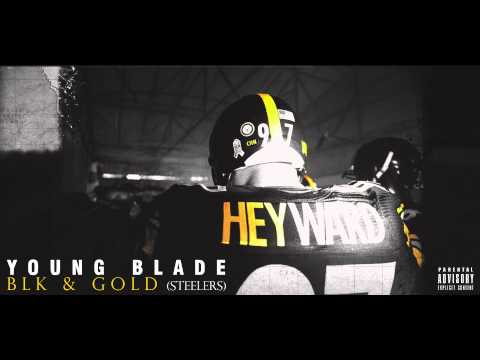 Young Blade - Blk & Gold | 2017 Pittsburgh Steelers Hip-Hop/ Rap Song