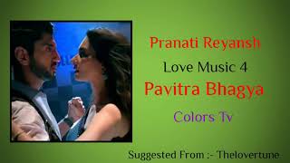 Pranati Reyansh Love Music 4  Pavitra Bhagya