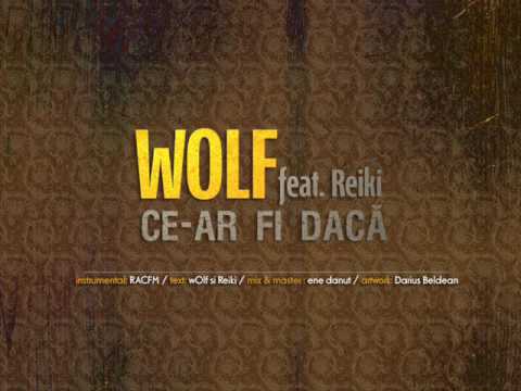 wOlf feat. Reiki - Ce-ar fi daca (prod. Racfm) #FabricaDeHituri