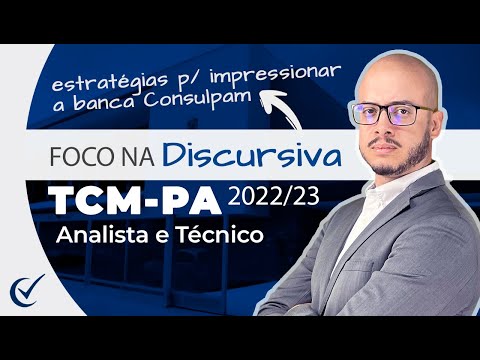Foco na Discursiva do TCM-PA (2022/2023) pós-edital - Auditor e Técnico - Consulpam