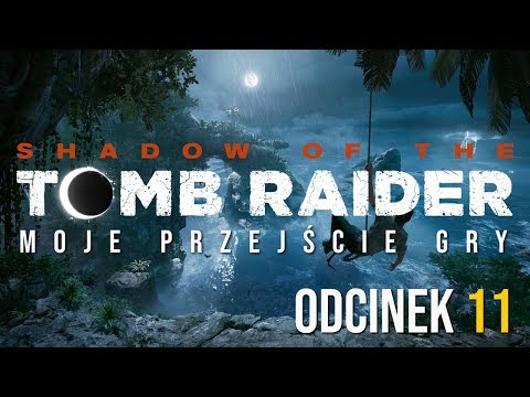 Walkthrough: Shadow of the Tomb Raider - Odc. 11 (po polsku, 60fps, bez komentarza)