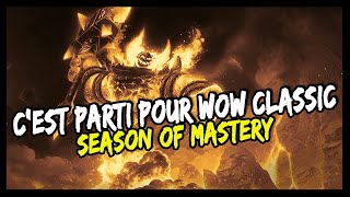 C'EST PARTI POUR WOW CLASSIC : SEASON OF MASTERY !! 🔥🔥