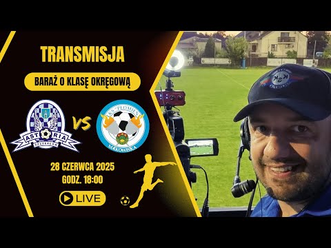 Astoria Szczerców - Płomień Makowiska - baraż o klasę okręgową - na żywo