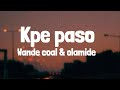 Wande coal & Olamide - kpe paso (Lyrics)