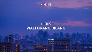 Download lagu LIRIK LAGU WALI ORANG BILANG mp3 Download lagu LIRIK LAGU WALI ORANG BILANG mp3