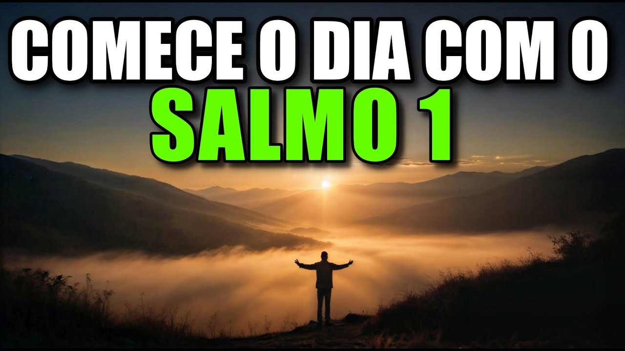 Oração Da Manhã Com O Salmo 1 | Poderosa Oração Para Caminhar Na Bênção De Deus