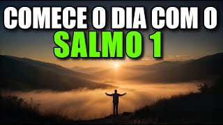 Oração Da Manhã Com O Salmo 1 | Poderosa Oração Para Caminhar Na Bênção De Deus
