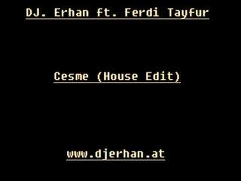 DJ. Erhan ft. Ferdi Tayfur - Cesme (House Edit)