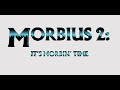 Official Teaser Trailer- Morbius 2: It's Morbin Time