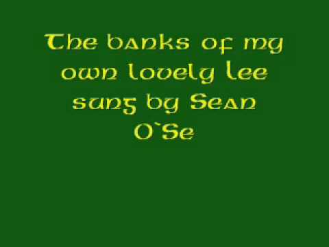 The banks of my own lovely Lee sung by Sean O`Se