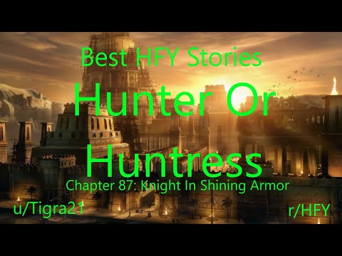 Best HFY Reddit Stories: Hunter or Huntress Chapter 87: Knight In Shining Armor