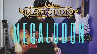 Megalodon - Mastodon (Guitar Cover)