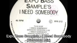Expo Bass Sample's - I Need Somebody (Extended Mix)