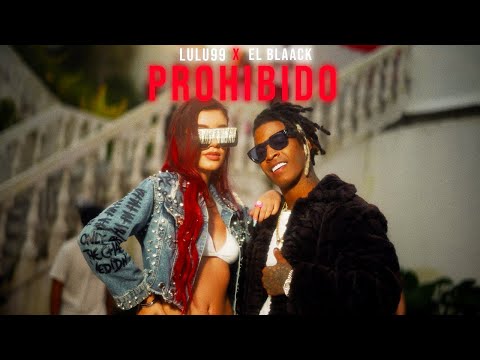 LULU99, EL BLAACK - PROHIBIDO 🚫 (Video Oficial)