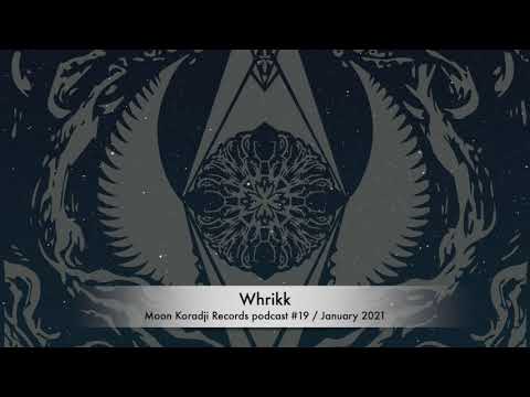 Moon Koradji Records Podcast #19 with Whrikk / January 2021