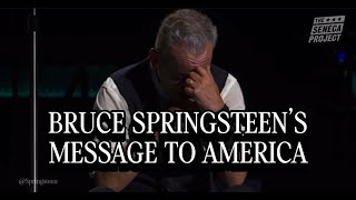 Bruce Springsteen’s Message to America: A Protest. A Prayer. A Wake-Up Call.