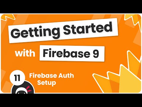 Getting Started with Firebase 9 11 Setting up Firebase Auth