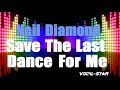 Neil Diamond - Save The Last Dance For Me (Karaoke Version) with Lyrics HD Vocal-Star Karaoke