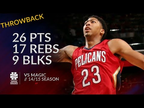 Anthony Davis 26 pts 17 rebs 9 blks vs Magic 14/15 season