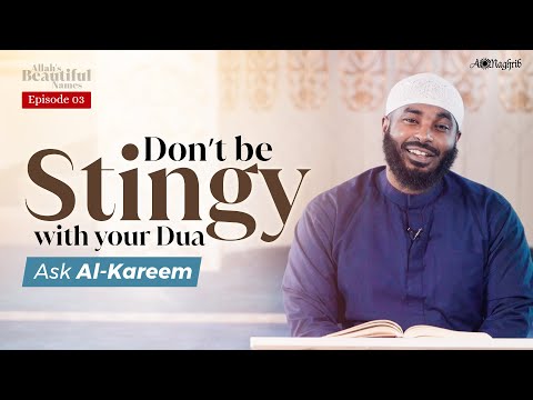 [Ep 3] Ask Allah For The Impossible | Al Kareem | Allah's Beautiful Names — Sh. Ammar AlShukry