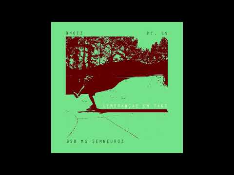 QNoiz - Lembranças em Tags part. G9 (SemNeuroZ)