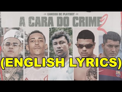 A CARA DO CRIME 2 "Cansou de Playboy" [ENGLISH LYRICS]