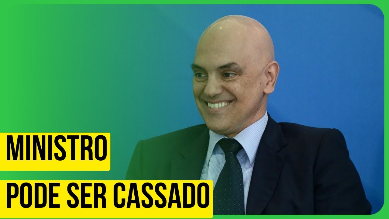 Ministro Alexandre de Moraes pode ser cassado
