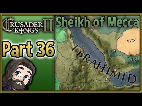Crusader Kings II Sheikh of Mecca Gameplay - Part 36 - Let's Play Walkthrough