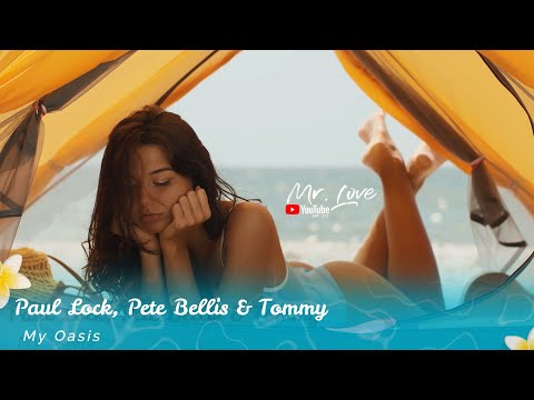 Paul Lock, Pete Bellis & Tommy - My Oasis