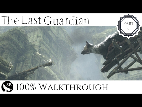 The Last Guardian 100% Walkthrough - Part 3 - Teamwork