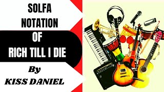 Solfa Notation of Rich Till I Die(RTID)  By Kiss Daniel  #RTID #richtillidie #kissdaniel
