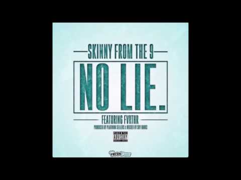 SkinnyFromThe9 "No Lie" Feat Fvrthr