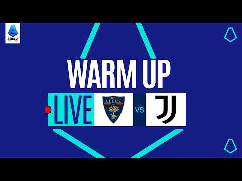 🔴 LIVE | Warm up | LECCE-JUVENTUS | Serie A Enilive 2025/26
