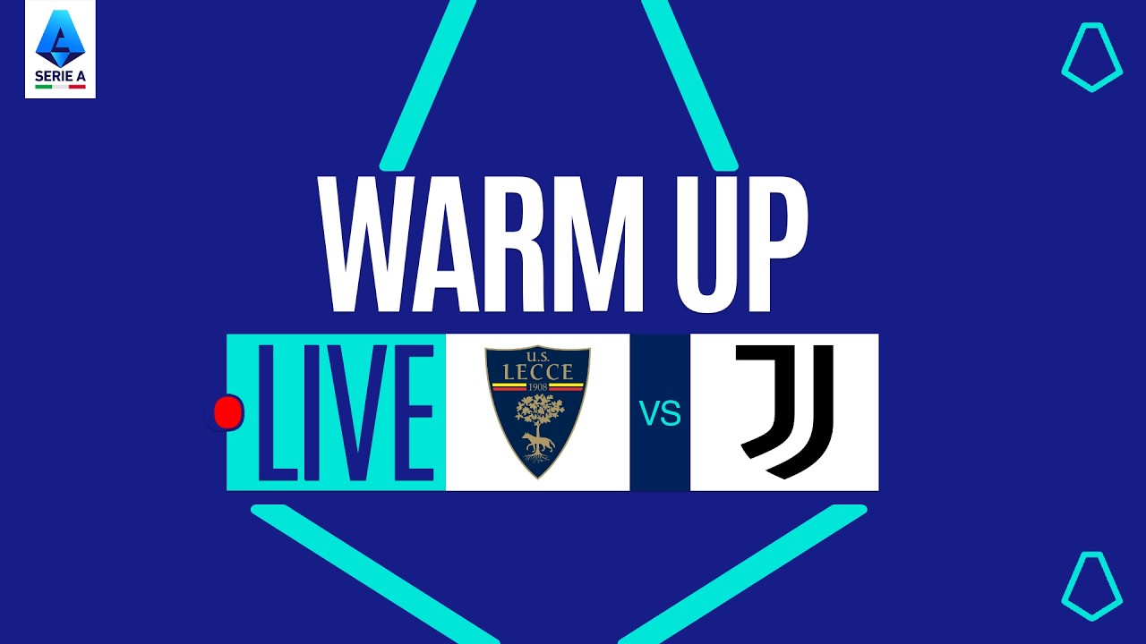 🔴 LIVE | Warm up | LECCE-JUVENTUS | Serie A Enilive 2025/26